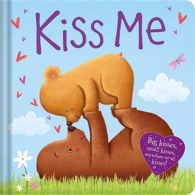 Kiss Me - by  Igloobooks (Board Book)