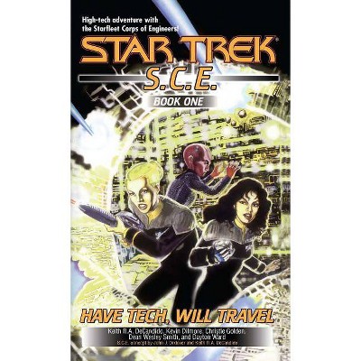 Have Tech Will Travel - (Star Trek: Starfleet Corps of Engineers) by  Keith R a DeCandido & Kevin Dilmore & Christie Golden (Paperback)