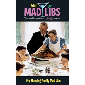 My Bleeping Family Mad Libs - (Adult Mad Libs) by  Molly Reisner & Mad Libs (Paperback) - 1 of 1