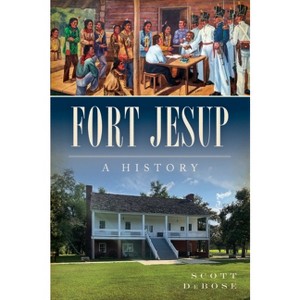 Fort Jesup - (Landmarks) by  Scott Debose (Paperback) - 1 of 1