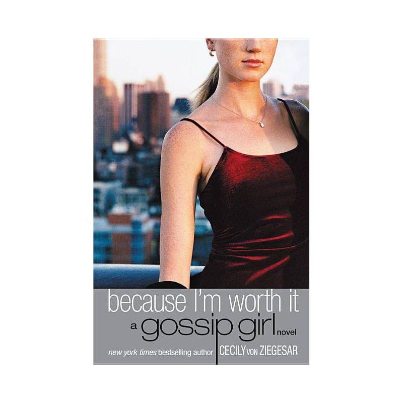 Because I'm Worth It - (Gossip Girl) by  Cecily Von Ziegesar (Paperback), 1 of 2