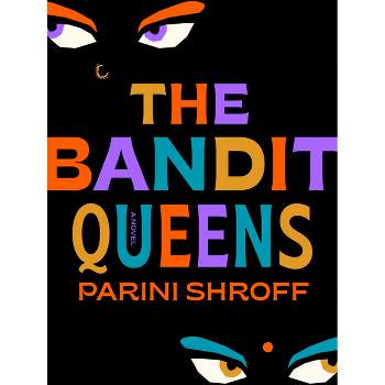 The Bandit Queens - by Parini Shroff