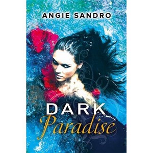 Dark Paradise - by  Angie Sandro (Paperback) - 1 of 1
