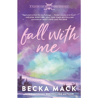 Fall with Me - (Playing for Keeps) by  Becka Mack (Paperback)