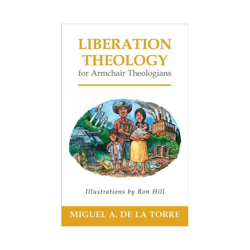Liberation Theology for Armchair Theologians - by  Miguel A de la Torre (Paperback), 1 of 2