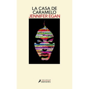 La Casa de Caramelo / The Candy House - by  Jennifer Egan (Paperback) - 1 of 1