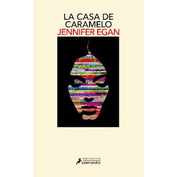 La Casa de Caramelo / The Candy House - by  Jennifer Egan (Paperback)