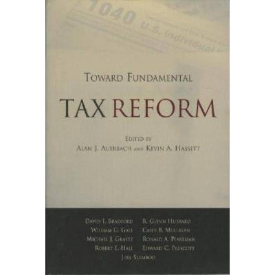 Toward Fundamental Tax Reform - by  Kevin A Hassett & Alan J Auerbach (Paperback)