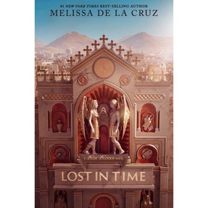 Lost in Time - (Blue Bloods) by  Melissa de la Cruz (Paperback) - 1 of 1