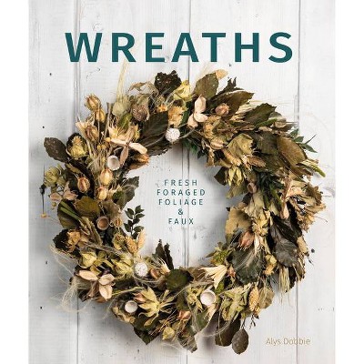 Wreaths - by  Alys Dobbie (Paperback)