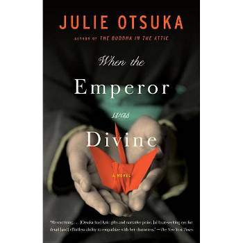 When the Emperor Was Divine - by  Julie Otsuka (Paperback)