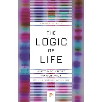 The Logic of Life - (Princeton Science Library) by  François Jacob (Paperback)