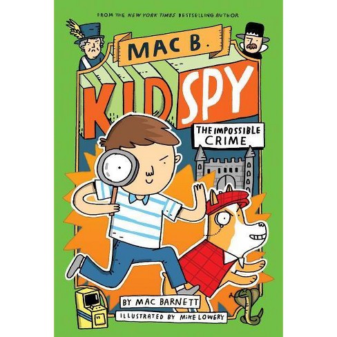 Impossible Crime Mac B Kid Spy By Mac Barnett Hardcover Target