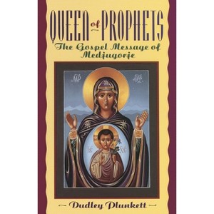 Queen of Prophets - by  Dudley Plunkett (Paperback) - 1 of 1