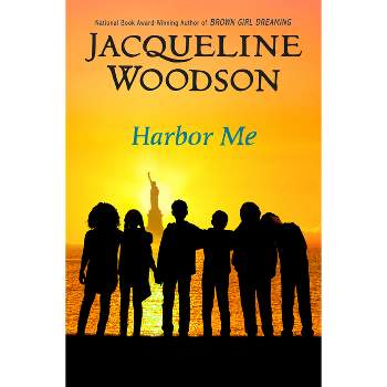 Harbor Me - by Jacqueline Woodson