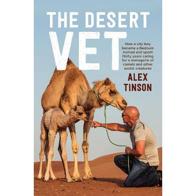 The Desert Vet - by  Alex Tinson & David Hardaker (Paperback)