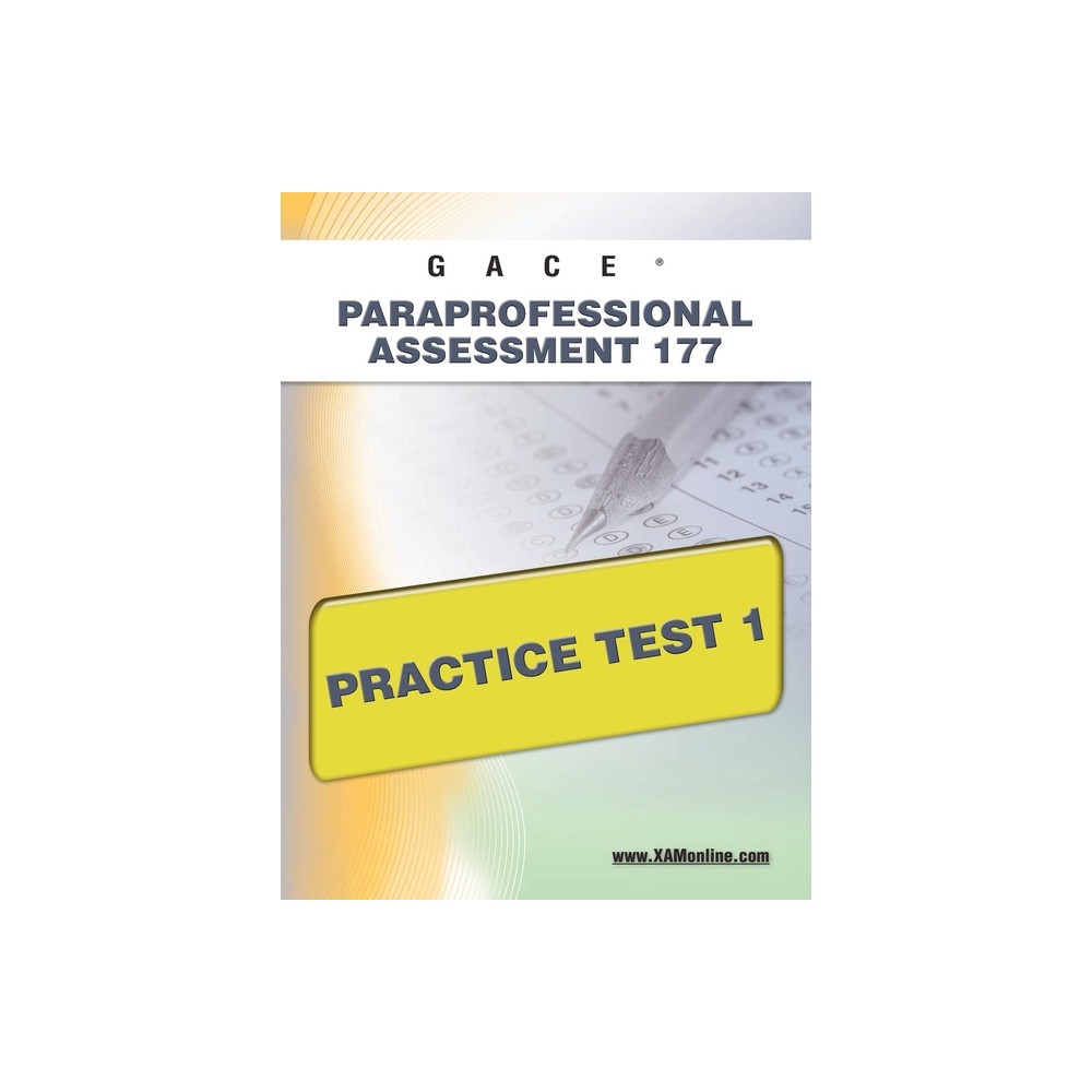 Gace Paraprofessional Assessment 177 Practice Test 1 - by Sharon A Wynne (Paperback)