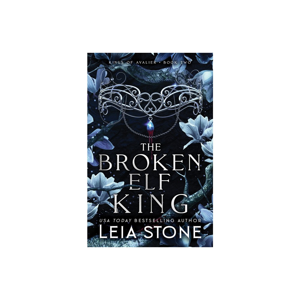 The Broken Elf King - (The Kings of Avalier) by Leia Stone (Paperback)