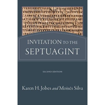 Invitation to the Septuagint - 2nd Edition by  Karen H Jobes & Moisés Silva (Paperback)
