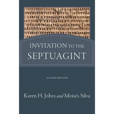 Invitation to the Septuagint - 2nd Edition by  Karen H Jobes & Moisés Silva (Paperback)