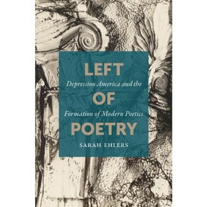 Left of Poetry - by  Sarah Ehlers (Hardcover) - 1 of 1