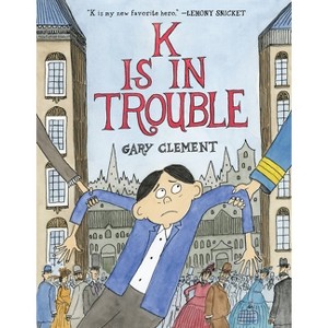 K Is in Trouble (a Graphic Novel) - by Gary Clement - 1 of 1