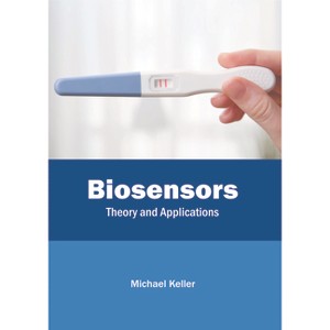 Biosensors: Theory and Applications - by  Michael Keller (Hardcover) - 1 of 1