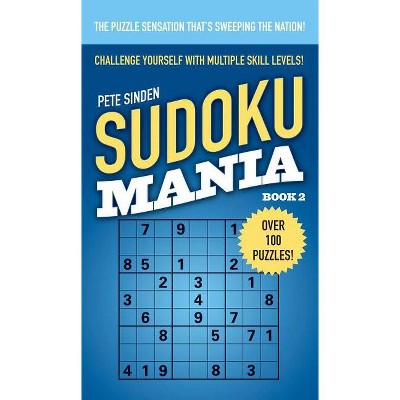Sudoku Mania #2 - by  Pete Sinden (Paperback)