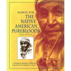 Search for the Native American Purebloods - 3rd Edition by  Charles Banks Wilson (Paperback) - 1 of 1
