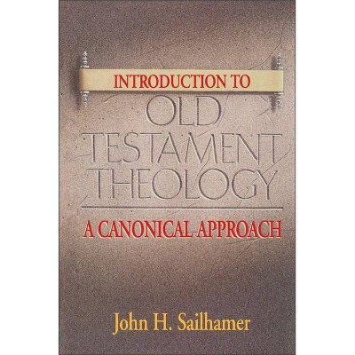  Introduction to Old Testament Theology - by  John H Sailhamer (Paperback) 