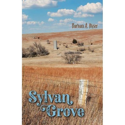Sylvan Grove - by  Barbara A Meier (Paperback)