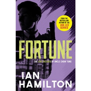 Fortune - (The Lost Decades of Uncle Chow Tung) by  Ian Hamilton (Paperback) - 1 of 1