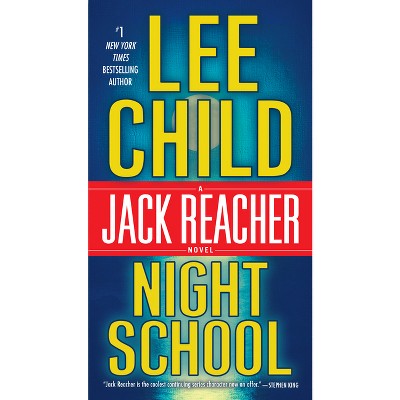 Night School: A Jack Reacher Novel MAY17NRBS 05/09/2017 - by Lee Child (Paperback)