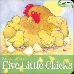 Five Little Chicks - (Classic Board Books) by  Nancy Tafuri (Board Book) - 1 of 1