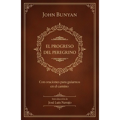 El Progreso del Peregrino / The Pilgrims Progress - by  John Bunyan (Hardcover)