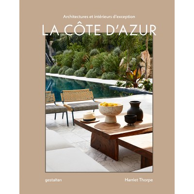 La Cote d'Azur - by  Gestalten & Harriet Thorpe (Hardcover)
