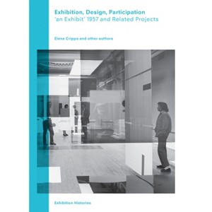 Exhibition, Design, Participation - by  Elena Crippa (Paperback) - 1 of 1