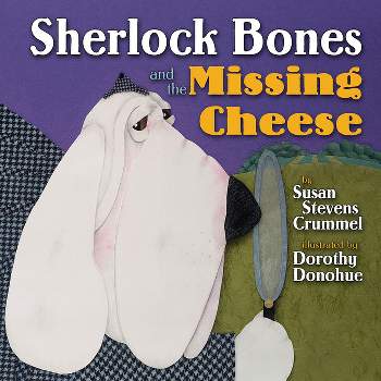 Sherlock Bones and the Missing Cheese - by  Susan Stevens Crummel (Paperback)