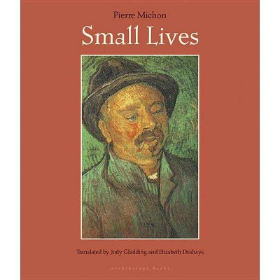 Small Lives - by  Pierre Michon (Paperback)