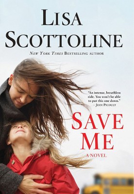 Save Me (Reprint) (Paperback) by Lisa Scottoline