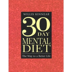 Thirty-Day Mental Diet - 17th Edition by  Willis Kinnear (Paperback) - 1 of 1