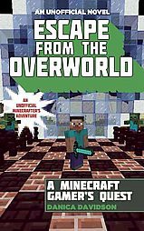 Escape from the Overworld (Paperback) by Danica Davidson