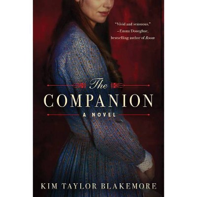 The Companion - by  Kim Taylor Blakemore (Hardcover)