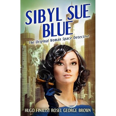 Sibyl Sue Blue - by  Rosel George Brown (Paperback)