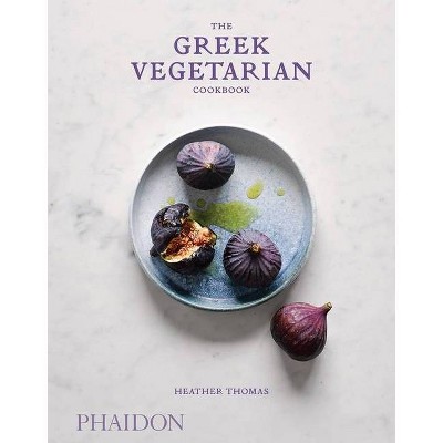 The Greek Vegetarian Cookbook - by  Heather Thomas (Hardcover)