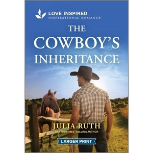 The Cowboy's Inheritance - (Four Sisters Ranch) Large Print by  Julia Ruth (Paperback) - 1 of 1