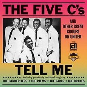 The Five C's - The Five C's and Other Great Groups On United: Tell Me (CD) - 1 of 1