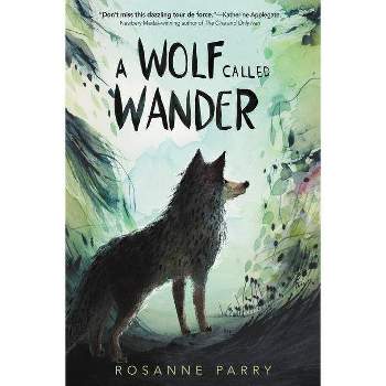 Wolf Called Wander -  by Rosanne Parry (Hardcover)