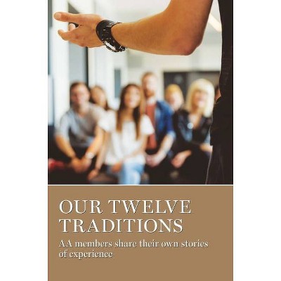 Our Twelve Traditions - by  Aa Grapevine (Paperback)