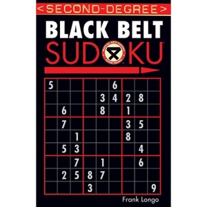 Second-Degree Black Belt Sudoku(r) - (Martial Arts Puzzles) by  Frank Longo (Paperback) - 1 of 1